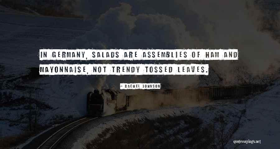 Tossed Salads Quotes By Rachel Johnson Tossed Salads Quotes By Rachel Johnson