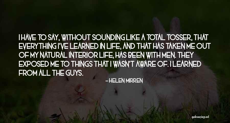 Tosser Quotes By Helen Mirren Tosser Quotes By Helen Mirren