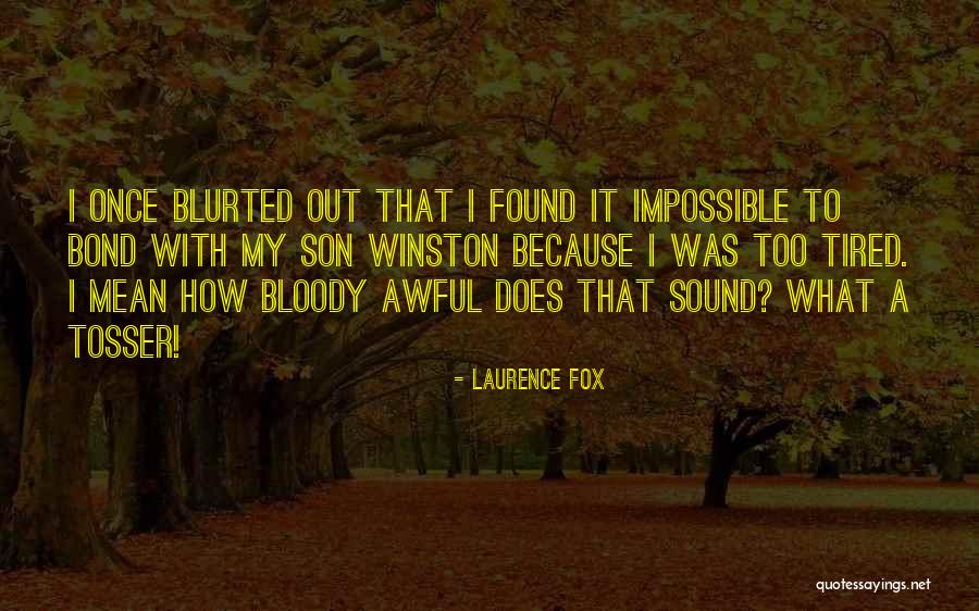 Tosser Quotes By Laurence Fox Tosser Quotes By Laurence Fox