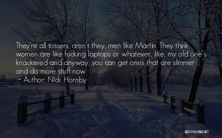 Tossers Quotes By Nick Hornby