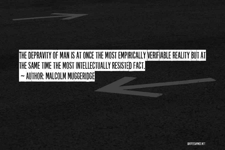 Total Depravity Quotes By Malcolm Muggeridge