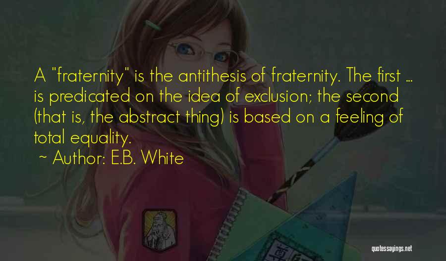 Total Equality Quotes By E.B. White