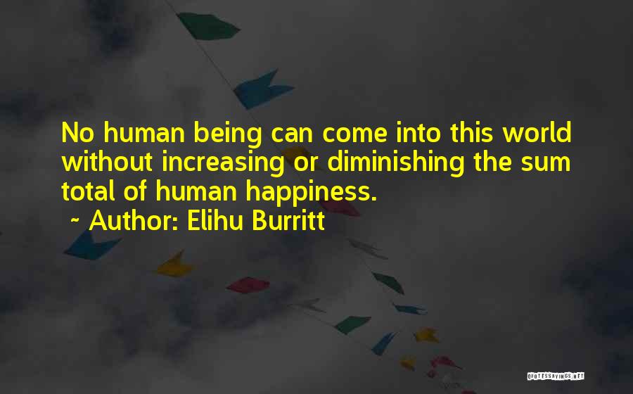 Total Happiness Quotes By Elihu Burritt