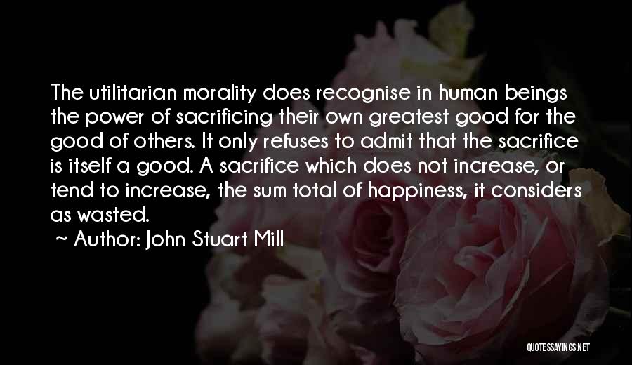 Total Happiness Quotes By John Stuart Mill