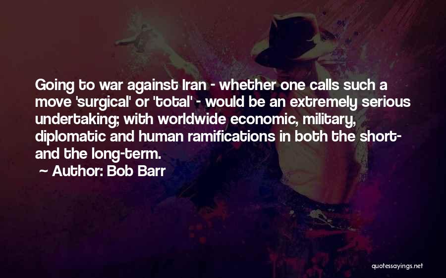 Total War Quotes By Bob Barr