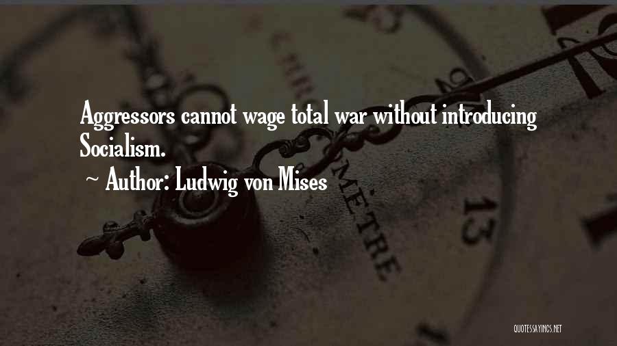 Total War Quotes By Ludwig Von Mises