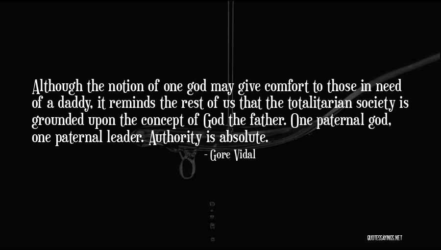 Totalitarian Leader Quotes By Gore Vidal