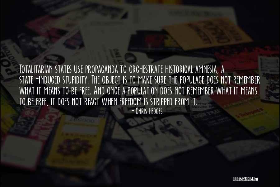 Totalitarian State Quotes By Chris Hedges Totalitarian State Quotes By Chris Hedges