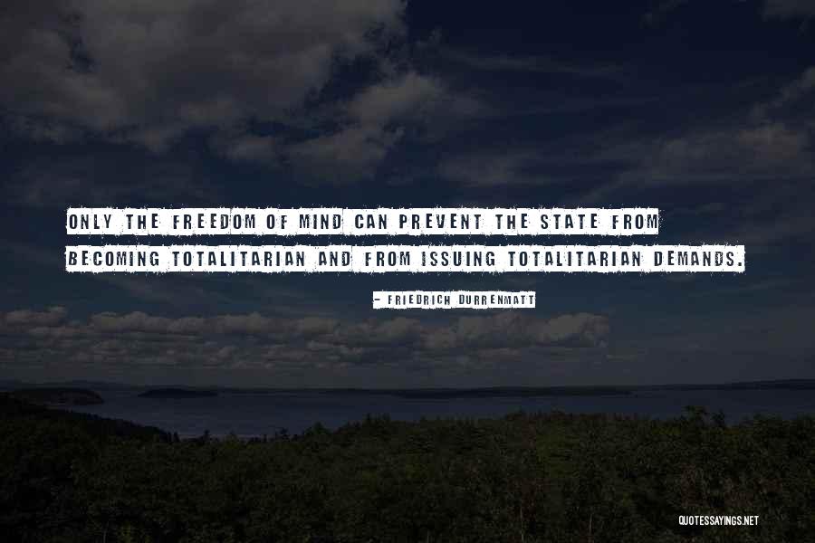 Totalitarian State Quotes By Friedrich Durrenmatt Totalitarian State Quotes By Friedrich Durrenmatt
