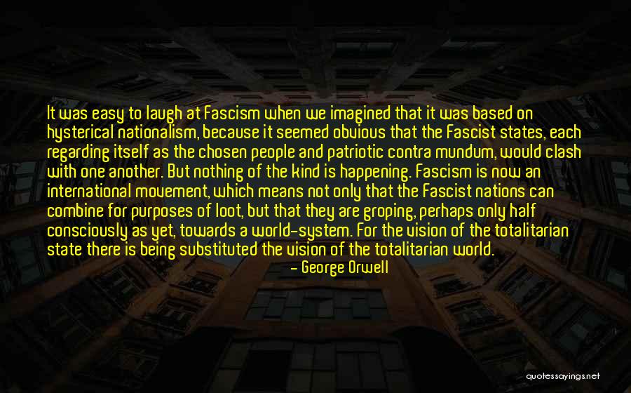 Totalitarian State Quotes By George Orwell Totalitarian State Quotes By George Orwell