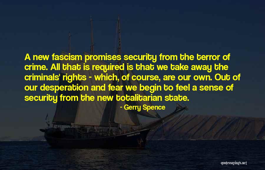 Totalitarian State Quotes By Gerry Spence Totalitarian State Quotes By Gerry Spence
