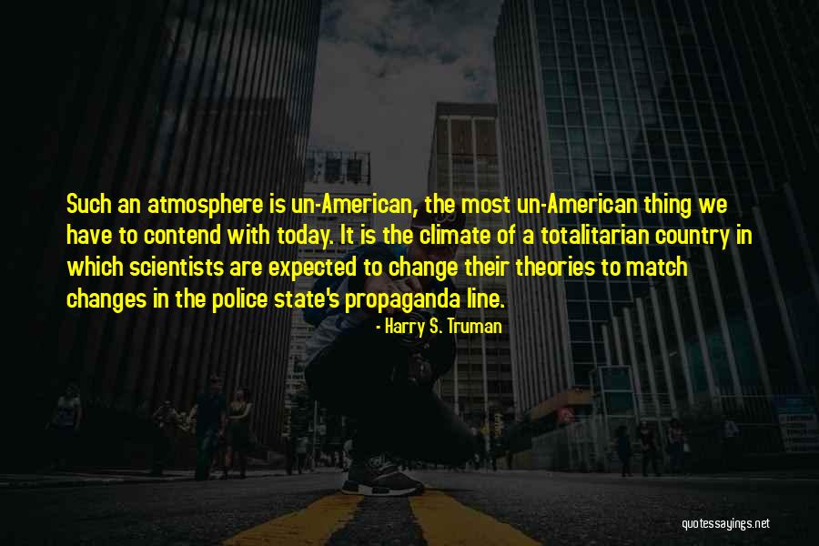Totalitarian State Quotes By Harry S. Truman Totalitarian State Quotes By Harry S. Truman