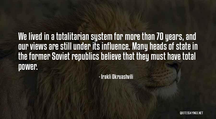 Totalitarian State Quotes By Irakli Okruashvili Totalitarian State Quotes By Irakli Okruashvili