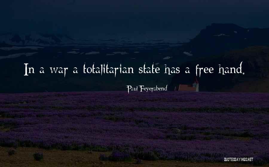Totalitarian State Quotes By Paul Feyerabend Totalitarian State Quotes By Paul Feyerabend
