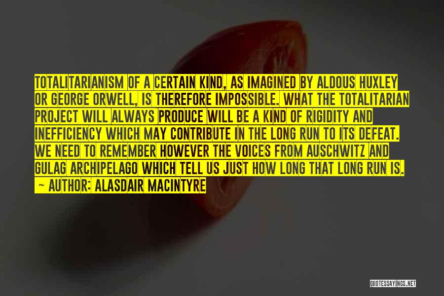 Totalitarianism Quotes By Alasdair MacIntyre