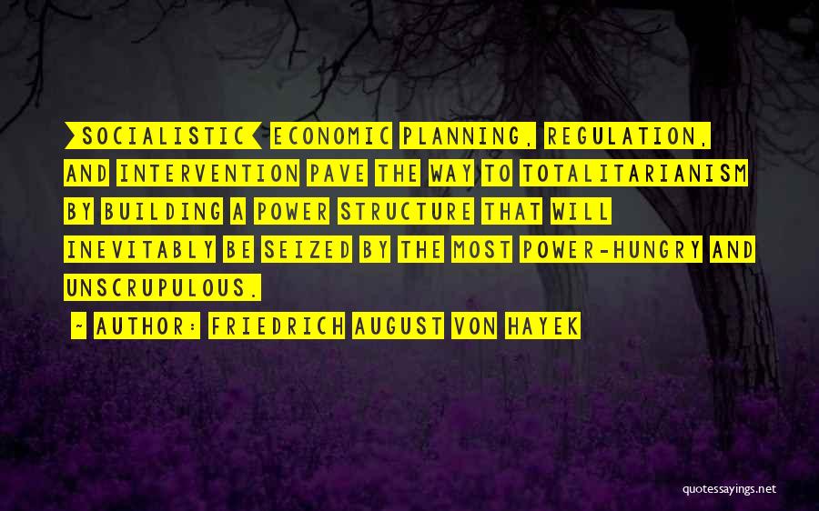 Totalitarianism Quotes By Friedrich August Von Hayek