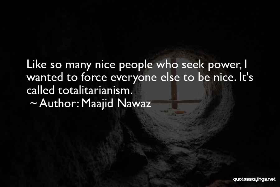 Totalitarianism Quotes By Maajid Nawaz