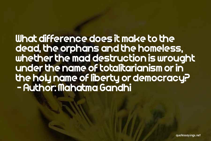 Totalitarianism Quotes By Mahatma Gandhi