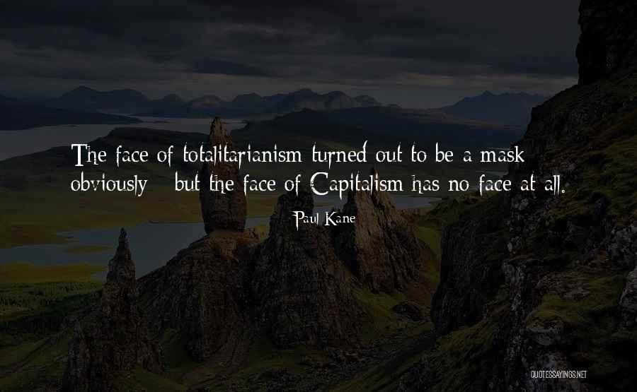 Totalitarianism Quotes By Paul Kane