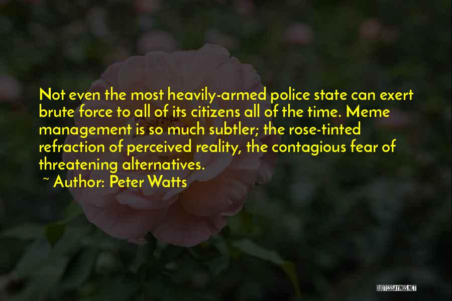 Totalitarianism Quotes By Peter Watts