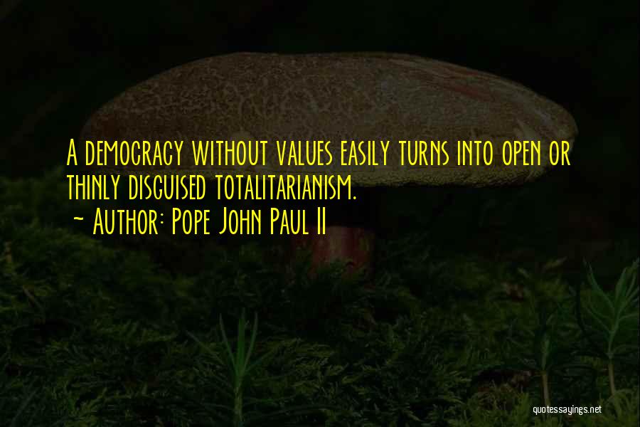 Totalitarianism Quotes By Pope John Paul II