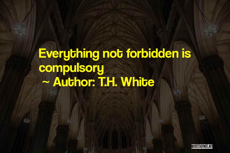 Totalitarianism Quotes By T.H. White