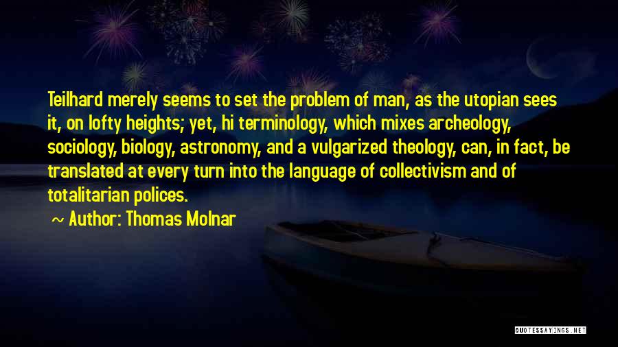 Totalitarianism Quotes By Thomas Molnar