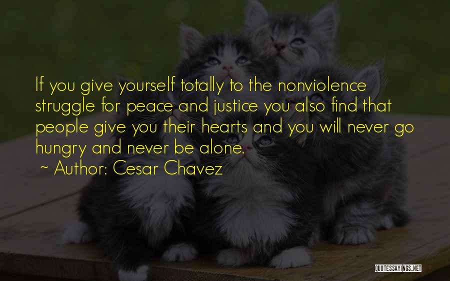 Totally Alone Quotes By Cesar Chavez