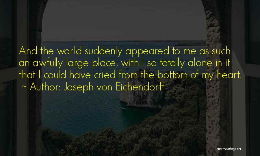 Totally Alone Quotes By Joseph Von Eichendorff