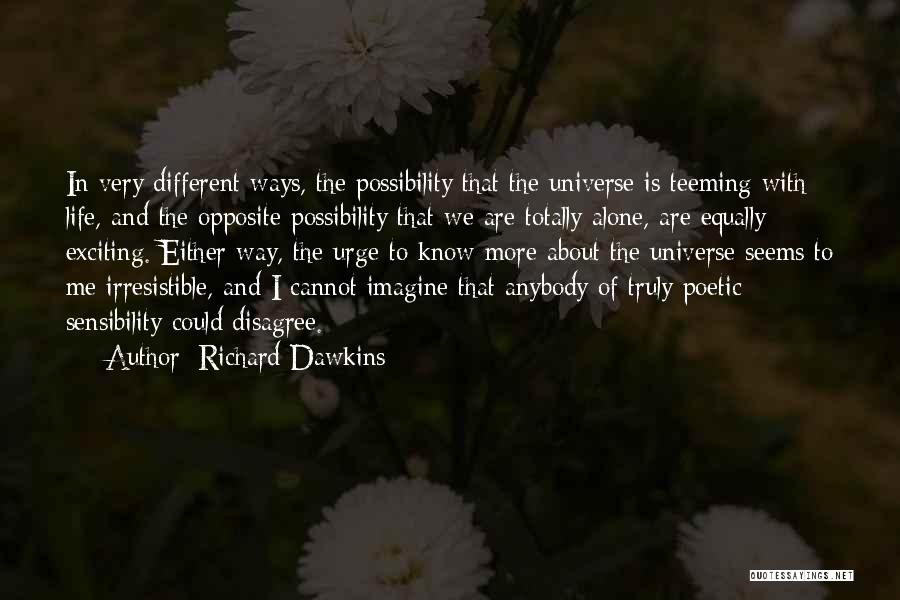 Totally Alone Quotes By Richard Dawkins