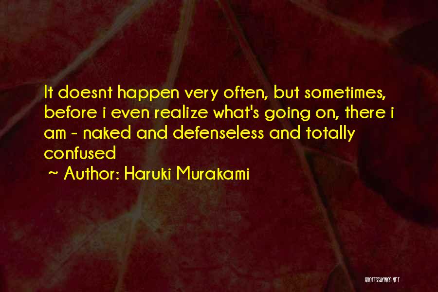Totally Confused Quotes By Haruki Murakami