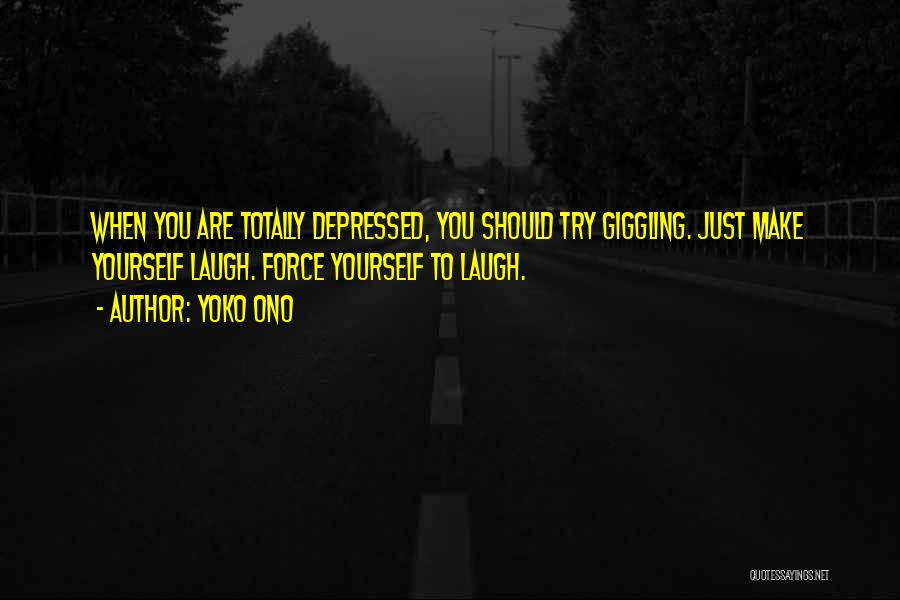 Totally Depressed Quotes By Yoko Ono