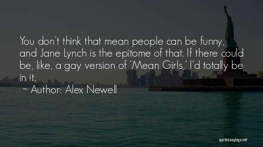 Totally Funny Quotes By Alex Newell