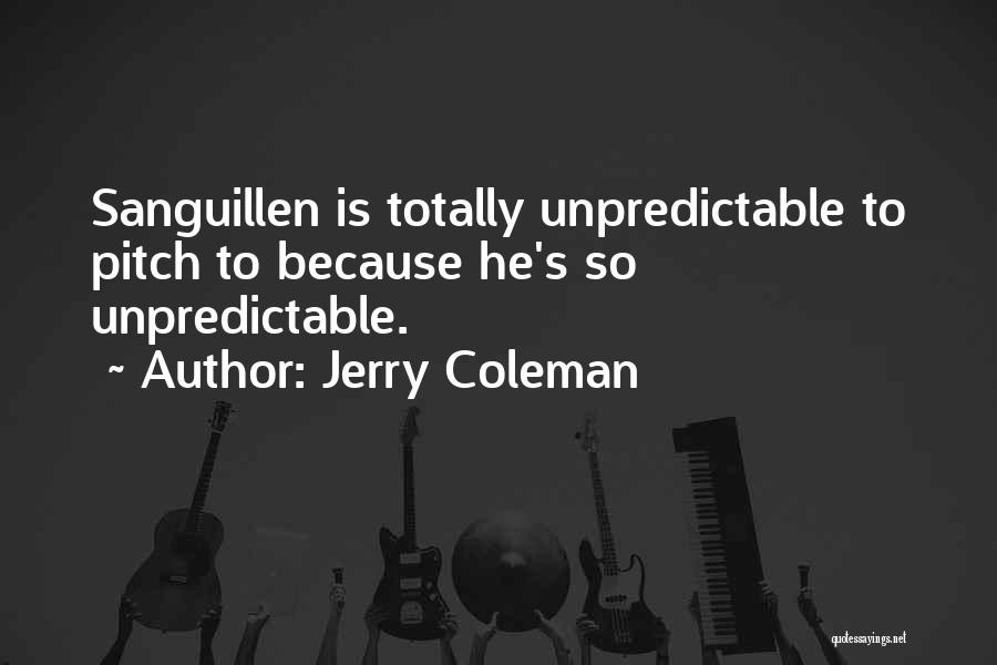 Totally Funny Quotes By Jerry Coleman