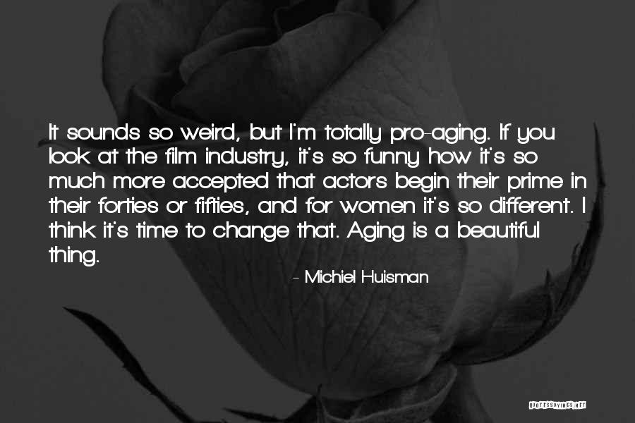 Totally Funny Quotes By Michiel Huisman