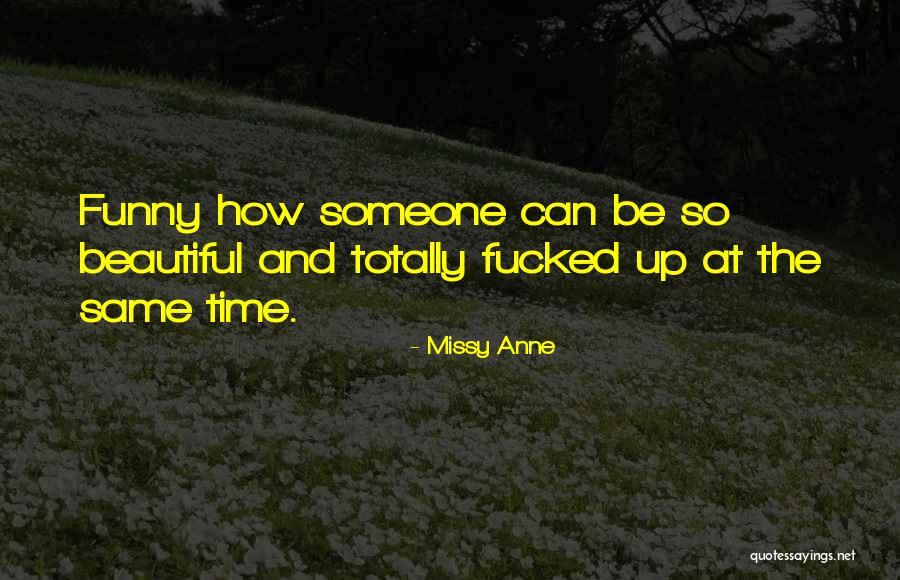 Totally Funny Quotes By Missy Anne