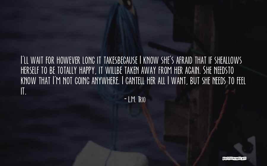 Totally Happy Quotes By L.M. Trio Totally Happy Quotes By L.M. Trio