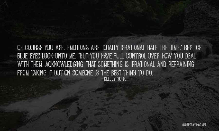Totally Over It Quotes By Kelley York Totally Over It Quotes By Kelley York