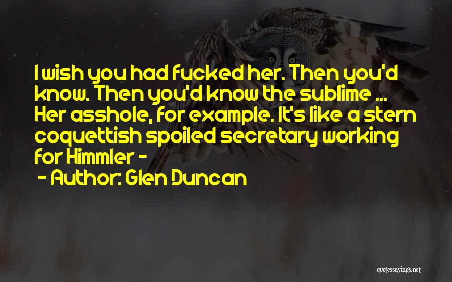 Totally Relaxed Quotes By Glen Duncan