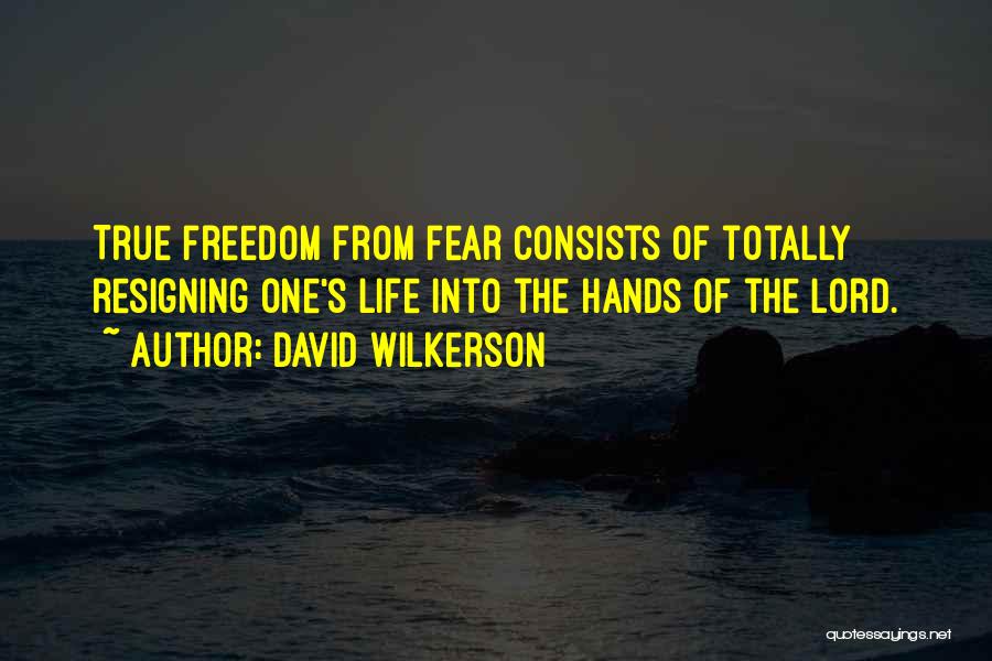 Totally True Quotes By David Wilkerson