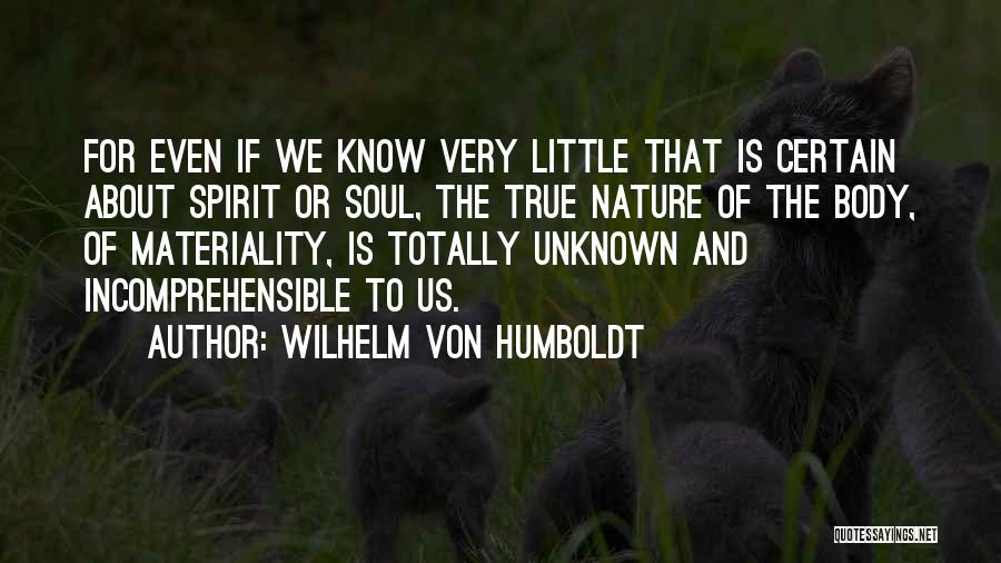 Totally True Quotes By Wilhelm Von Humboldt