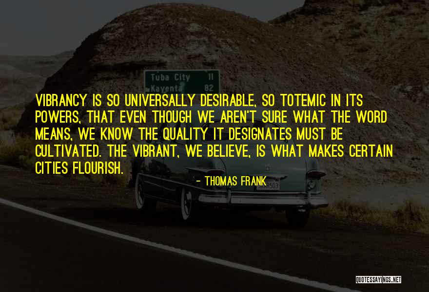 Totemic Might Quotes By Thomas Frank Totemic Might Quotes By Thomas Frank