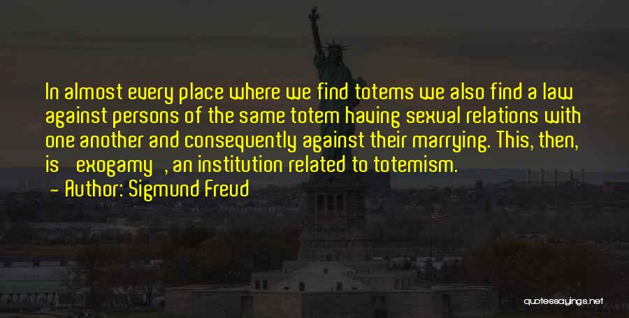 Totemism Quotes By Sigmund Freud