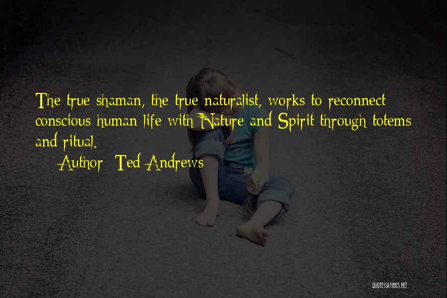 Totems Quotes By Ted Andrews