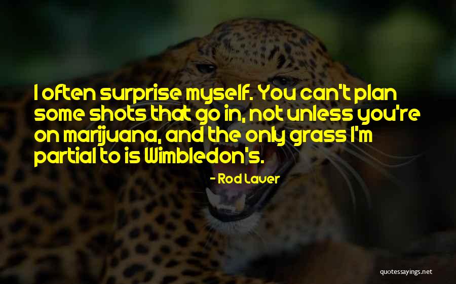 Totier Quotes By Rod Laver Totier Quotes By Rod Laver