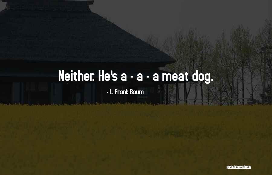Toto Quotes By L. Frank Baum