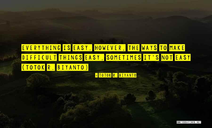 Totok R. Biyanto Quotes 1327436 Totok R. Biyanto Quotes 1327436