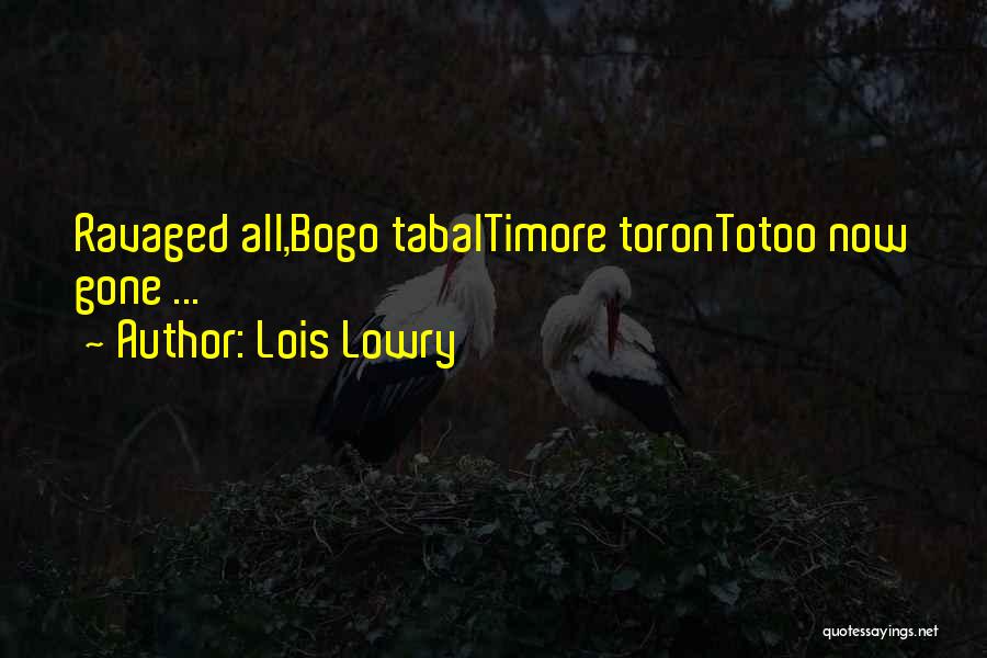 Totoo Quotes By Lois Lowry