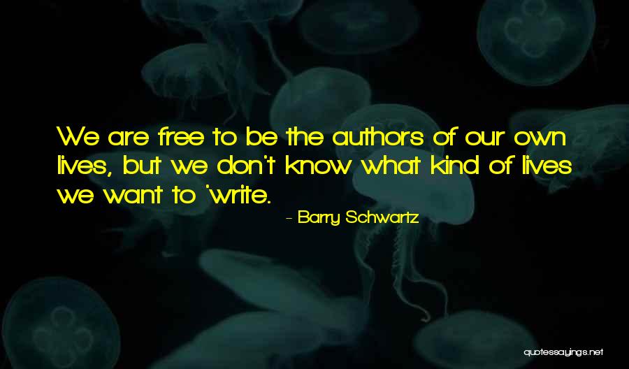 Totsikas Quotes By Barry Schwartz Totsikas Quotes By Barry Schwartz