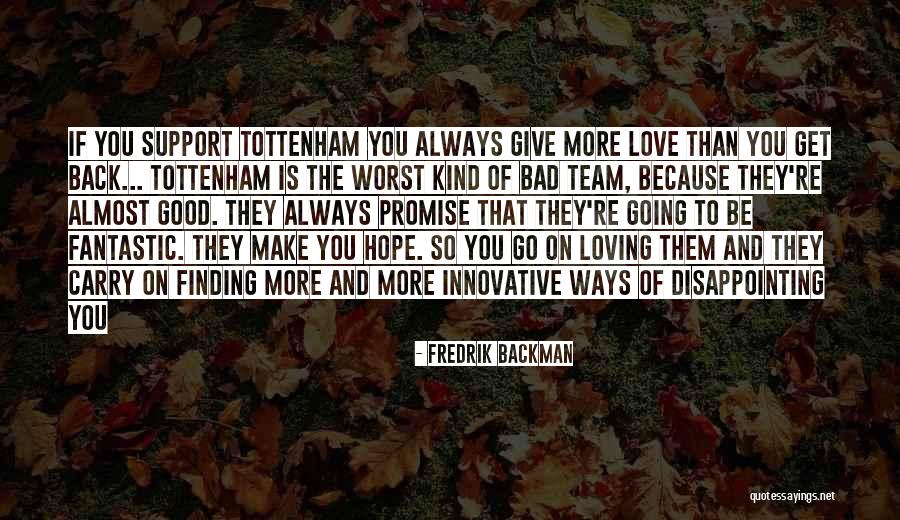 Tottenham Quotes By Fredrik Backman Tottenham Quotes By Fredrik Backman